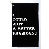 I Could Shit A Better President Funny FJB LGB Golf Towel