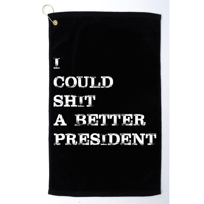 I Could Shit A Better President Funny FJB LGB Golf Towel