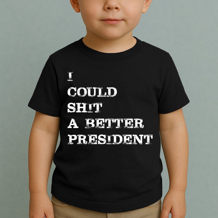 I Could Shit A Better President Funny FJB LGB Toddler T-Shirt