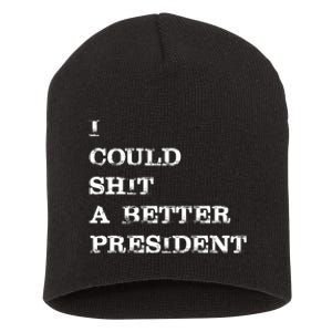 I Could Shit A Better President Funny FJB LGB Short Acrylic Beanie