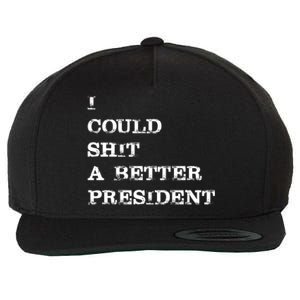 I Could Shit A Better President Funny FJB LGB Wool Snapback Cap