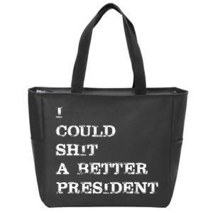 I Could Shit A Better President Funny FJB LGB Zip Tote Bag