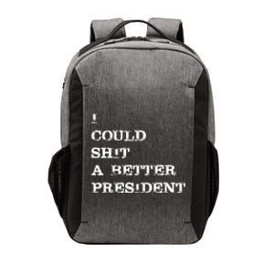 I Could Shit A Better President Funny FJB LGB Vector Backpack