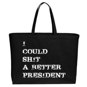 I Could Shit A Better President Funny FJB LGB Cotton Canvas Jumbo Tote