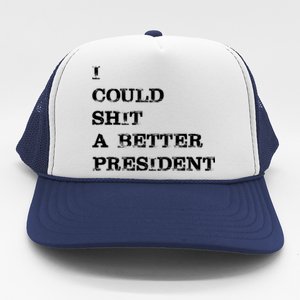 I Could Shit A Better President Funny FJB LGB Trucker Hat