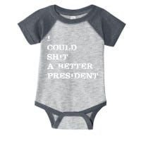 I Could Shit A Better President Funny FJB LGB Infant Baby Jersey Bodysuit