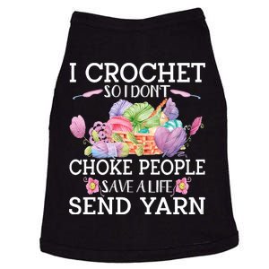 I Crochet So I Don’T Choke People Save A Life Send Yarn Doggie Tank