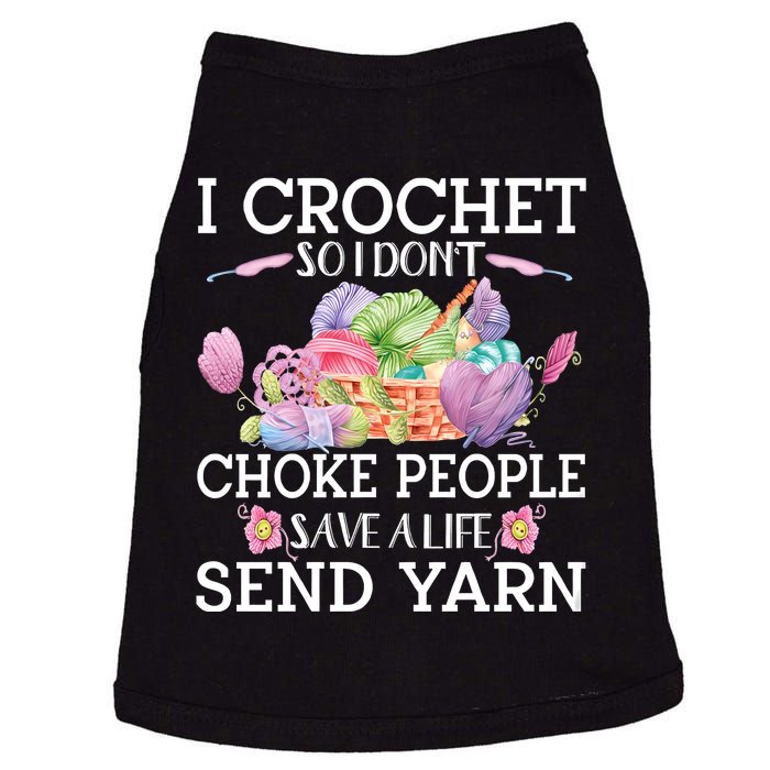 I Crochet So I Don’T Choke People Save A Life Send Yarn Doggie Tank