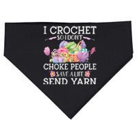 I Crochet So I Don’T Choke People Save A Life Send Yarn USA-Made Doggie Bandana