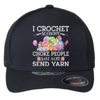 I Crochet So I Don’T Choke People Save A Life Send Yarn Flexfit Unipanel Trucker Cap