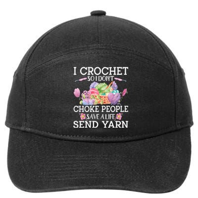 I Crochet So I Don’T Choke People Save A Life Send Yarn 7-Panel Snapback Hat