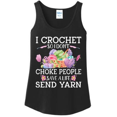 I Crochet So I Don’T Choke People Save A Life Send Yarn Ladies Essential Tank