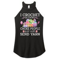 I Crochet So I Don’T Choke People Save A Life Send Yarn Women’s Perfect Tri Rocker Tank