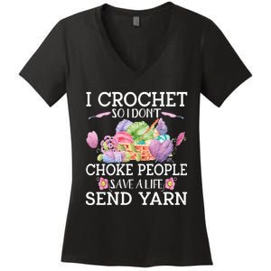 I Crochet So I Don’T Choke People Save A Life Send Yarn Women's V-Neck T-Shirt