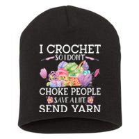 I Crochet So I Don’T Choke People Save A Life Send Yarn Short Acrylic Beanie