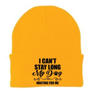 I CanT Stay Long. My Dog Is Waiting For Me Funny Dog Lover Knit Cap Winter Beanie