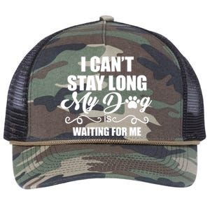 I CanT Stay Long. My Dog Is Waiting For Me Funny Dog Lover Retro Rope Trucker Hat Cap