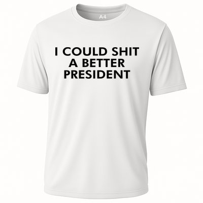 I Could Shit A Better President Performance Shirt