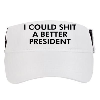 I Could Shit A Better President Adult Drive Performance Visor