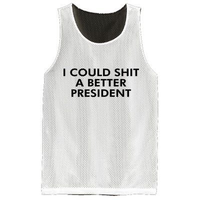 I Could Shit A Better President Mesh Reversible Basketball Jersey Tank