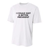I Could Shit A Better President Youth Performance Sprint T-Shirt