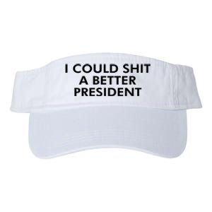 I Could Shit A Better President Valucap Bio-Washed Visor