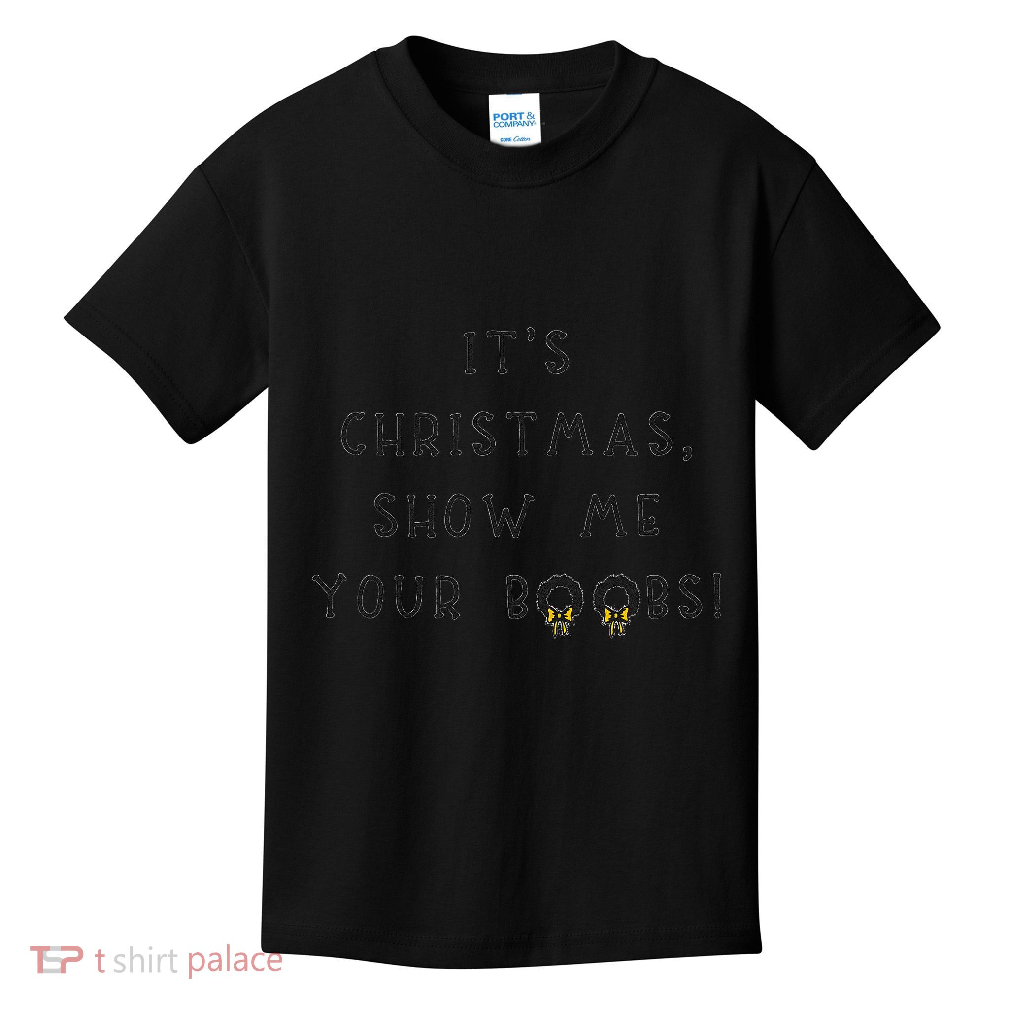 ItS Christmas Show Me Your Boobs! Kids T-Shirt