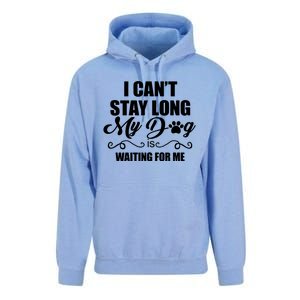 I Cant Stay Long My Dog Is Waiting For Me Funny Dog Lover Unisex Surf Hoodie