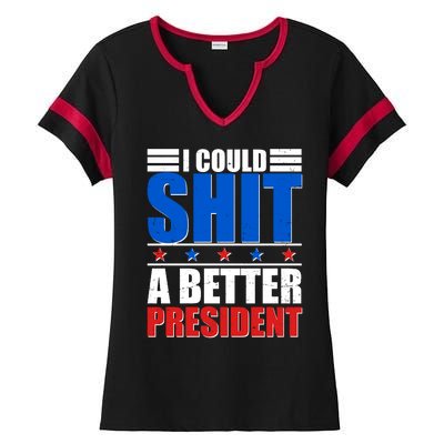 I Could Shit A Better President Ladies Halftime Notch Neck Tee