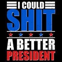 I Could Shit A Better President Backpack