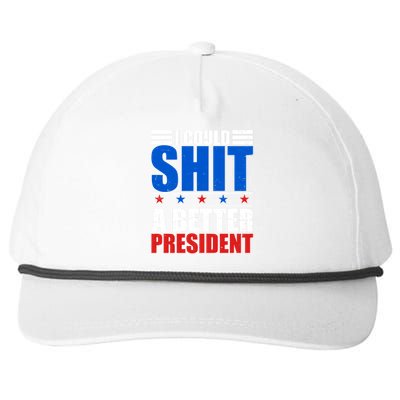 I Could Shit A Better President Snapback Five-Panel Rope Hat