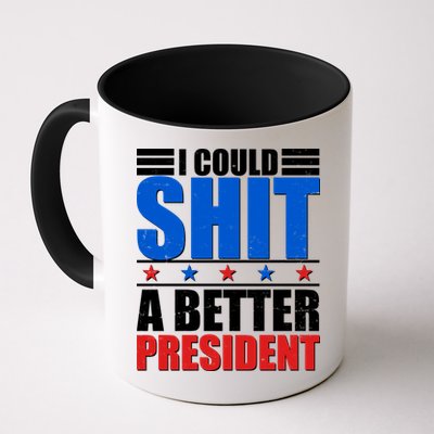 I Could Shit A Better President Mug