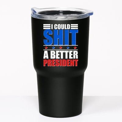 I Could Shit A Better President Tumbler