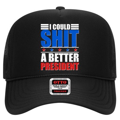 I Could Shit A Better President Trucker Hat