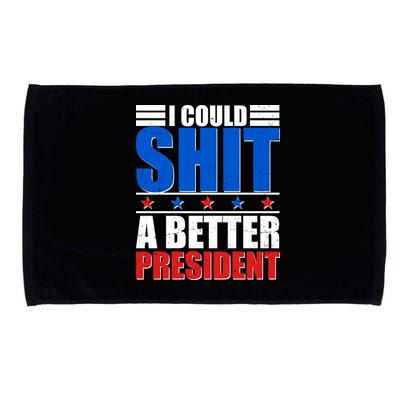 I Could Shit A Better President Microfiber Hand Towel