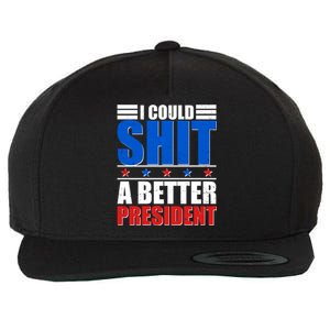 I Could Shit A Better President Wool Snapback Cap