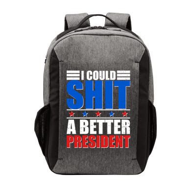 I Could Shit A Better President Vector Backpack
