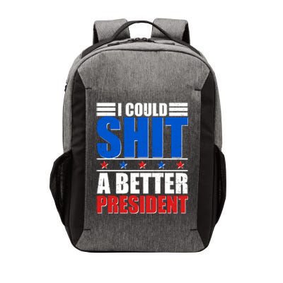 I Could Shit A Better President Vector Backpack