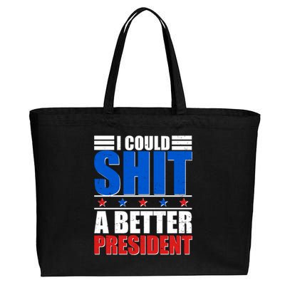 I Could Shit A Better President Cotton Canvas Jumbo Tote