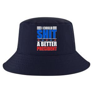 I Could Shit A Better President Cool Comfort Performance Bucket Hat