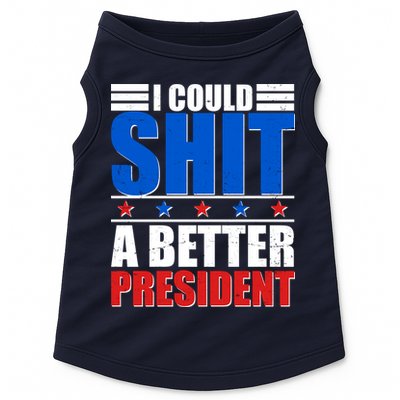 I Could Shit A Better President Doggie Tank