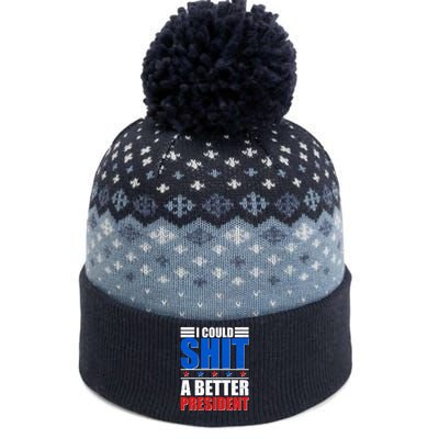 I Could Shit A Better President The Baniff Cuffed Pom Beanie