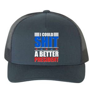 I Could Shit A Better President Yupoong Adult 5-Panel Trucker Hat