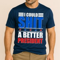 I Could Shit A Better President Performance Shirt