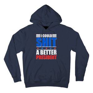 I Could Shit A Better President Hoodie