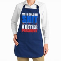 I Could Shit A Better President Apron