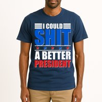 I Could Shit A Better President Tall T-Shirt