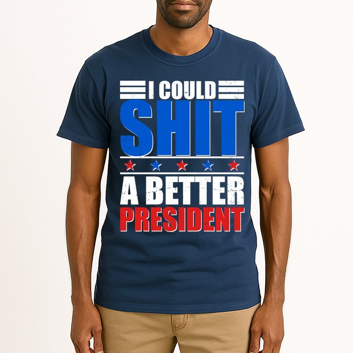 I Could Shit A Better President Tall T-Shirt