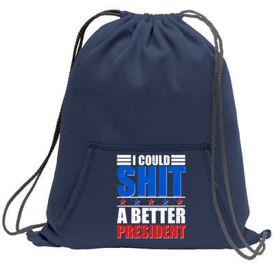 I Could Shit A Better President Sweatshirt Cinch Pack Bag