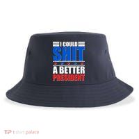 I Could Shit A Better President Sustainable Bucket Hat